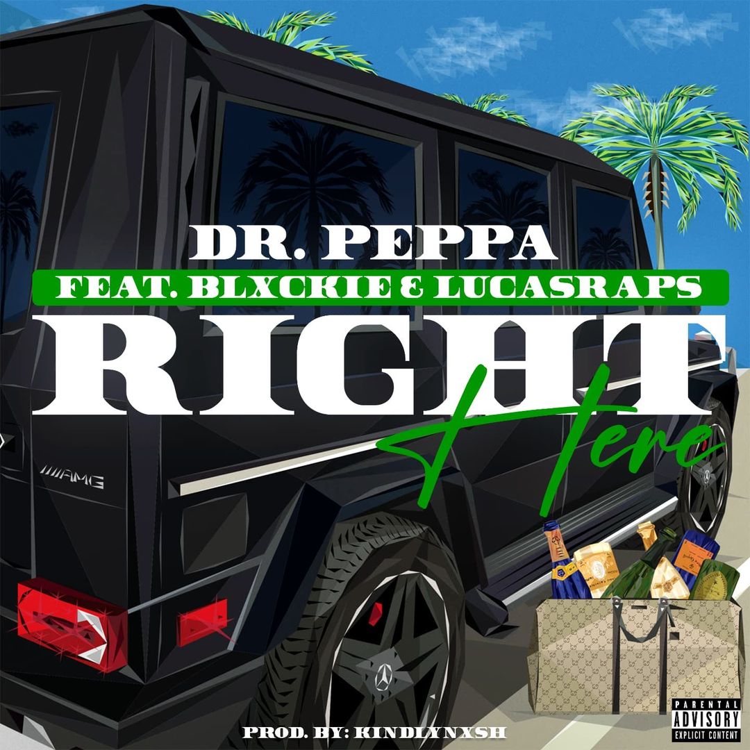Dr Peppa Ft. Blxckie & Lucasraps – Right Here